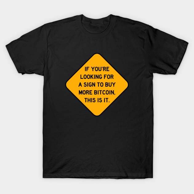 Here's a Sign to Buy Bitcoin T-Shirt by Bododobird